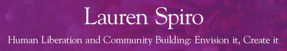 Lauren Spiro and Associates, Human Liberation and Community Building: Envision it, Create it.