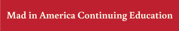 Mad in America Continuing Education
